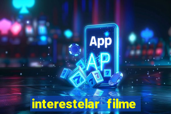 interestelar filme completo dublado telegram interestelar